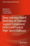 Deep Learning-Based Detection of Catenary Support Component Defect and Fault in High-Speed Railways cover