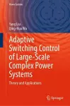 Adaptive Switching Control of Large-Scale Complex Power Systems cover