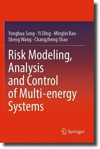 Risk Modeling, Analysis and Control of Multi-energy Systems cover