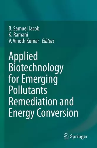 Applied Biotechnology for Emerging Pollutants Remediation and Energy Conversion cover