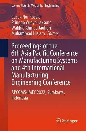 Proceedings of the 6th Asia Pacific Conference on Manufacturing Systems and 4th International Manufacturing Engineering Conference cover