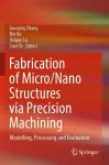 Fabrication of Micro/Nano Structures via Precision Machining cover