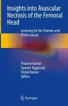 Insights into Avascular Necrosis of the Femoral Head cover