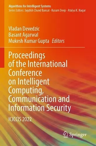 Proceedings of the International Conference on Intelligent Computing, Communication and Information Security cover