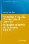 Proceedings of the 2022 12th International Conference on Environment Science and Engineering (ICESE 2022) cover