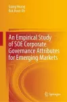 An Empirical Study of SOE Corporate Governance Attributes for Emerging Markets cover