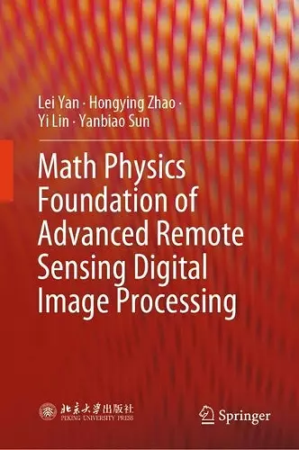Math Physics Foundation of Advanced Remote Sensing Digital Image Processing cover
