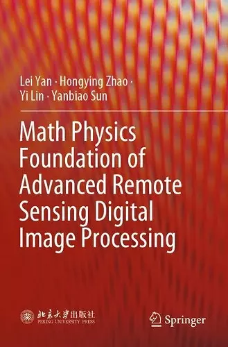 Math Physics Foundation of Advanced Remote Sensing Digital Image Processing cover