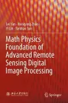 Math Physics Foundation of Advanced Remote Sensing Digital Image Processing cover