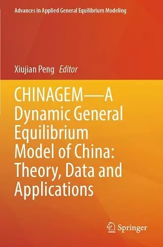 CHINAGEM—A Dynamic General Equilibrium Model of China: Theory, Data and Applications cover