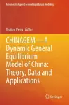 CHINAGEM—A Dynamic General Equilibrium Model of China: Theory, Data and Applications cover