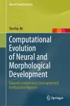 Computational Evolution of Neural and Morphological Development cover