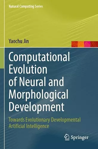 Computational Evolution of Neural and Morphological Development cover