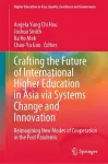 Crafting the Future of International Higher Education in Asia via Systems Change and Innovation cover