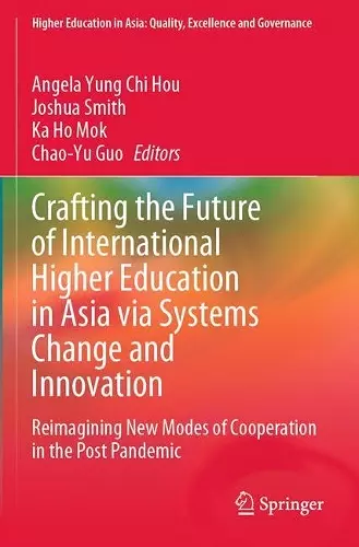 Crafting the Future of International Higher Education in Asia via Systems Change and Innovation cover