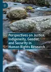 Perspectives on Justice, Indigeneity, Gender, and Security in Human Rights Research cover