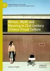 Memes, Myth and Meaning in 21st Century Chinese Visual Culture cover