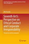 Seventh Art’s Perspective on Ethical Conduct and Corporate Irresponsibility cover