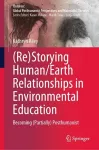 (Re)Storying Human/Earth Relationships in Environmental Education cover