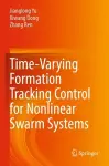 Time-Varying Formation Tracking Control for Nonlinear Swarm Systems cover