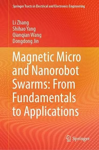 Magnetic Micro and Nanorobot Swarms: From Fundamentals to Applications cover