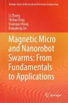 Magnetic Micro and Nanorobot Swarms: From Fundamentals to Applications cover