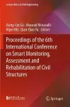 Proceedings of the 6th International Conference on Smart Monitoring, Assessment and Rehabilitation of Civil Structures cover