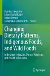 Changing Dietary Patterns, Indigenous Foods, and Wild Foods cover