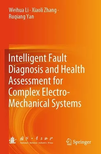 Intelligent Fault Diagnosis and Health Assessment for Complex Electro-Mechanical Systems cover