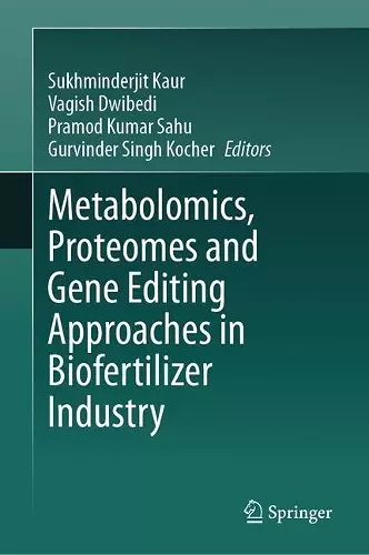 Metabolomics, Proteomes and Gene Editing Approaches in Biofertilizer Industry cover