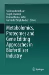 Metabolomics, Proteomes and Gene Editing Approaches in Biofertilizer Industry cover