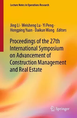 Proceedings of the 27th International Symposium on Advancement of Construction Management and Real Estate cover