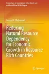 Reducing Natural Resource Dependency for Economic Growth in Resource Rich Countries cover