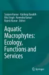 Aquatic Macrophytes: Ecology, Functions and Services cover