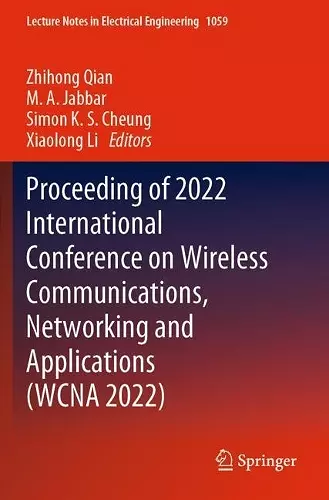 Proceeding of 2022 International Conference on Wireless Communications, Networking and Applications (WCNA 2022) cover