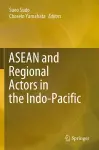 ASEAN and Regional Actors in the Indo-Pacific cover
