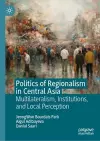 Politics of Regionalism in Central Asia cover