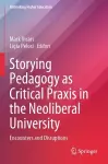 Storying Pedagogy as Critical Praxis in the Neoliberal University cover