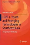 LGBT+ Youth and Emerging Technologies in Southeast Asia cover