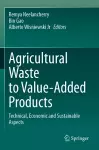 Agricultural Waste to Value-Added Products cover