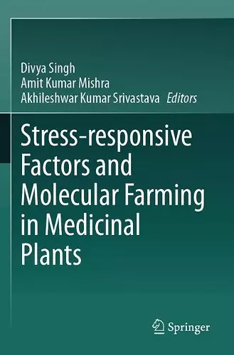 Stress-responsive Factors and Molecular Farming in Medicinal Plants cover