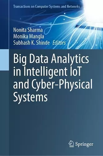 Big Data Analytics in Intelligent IoT and Cyber-Physical Systems cover