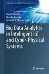Big Data Analytics in Intelligent IoT and Cyber-Physical Systems cover