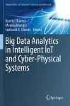 Big Data Analytics in Intelligent IoT and Cyber-Physical Systems cover