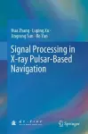 Signal Processing in X-ray Pulsar-Based Navigation cover