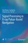 Signal Processing in X-ray Pulsar-Based Navigation cover