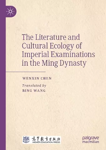 The Literature and Cultural Ecology of Imperial Examinations in the Ming Dynasty cover