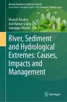 River, Sediment and Hydrological Extremes: Causes, Impacts and Management cover