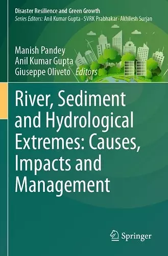 River, Sediment and Hydrological Extremes: Causes, Impacts and Management cover