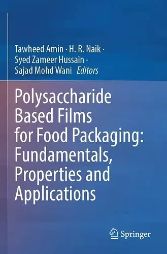 Polysaccharide Based Films for Food Packaging: Fundamentals, Properties and Applications cover